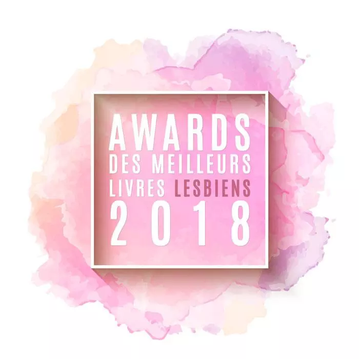 Meilleurs livres lesbiens 2018 : Les awards des meilleurs romans FxF