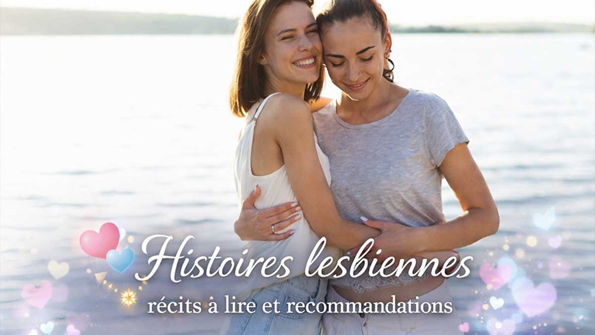 Histoires lesbiennes à lire – recommandations de romans et récits d’amour entre femmes