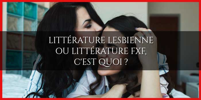 Littérature lesbienne ou littérature FxF, c'est quoi ?