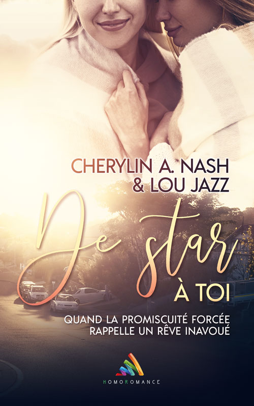 &quot;De Star à toi&quot;, la nouvelle romance FxF de Cherylin A. Nash et Lou Jazz