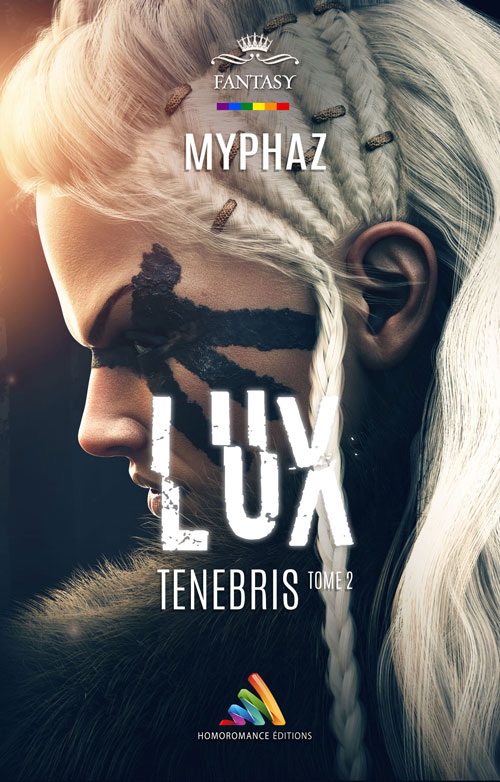 &quot;Lux Tenebris - Tome 2&quot; le final de la duologie signée Myphaz