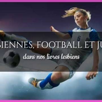 Lesbiennes, football et judo - 2 livres lesbiens français incontournables