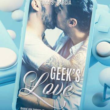 Geek’s Love - Romance gay feelgood