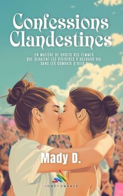 Confessions clandestines - Le nouveau roman lesbien militant et féministe de Mady D.