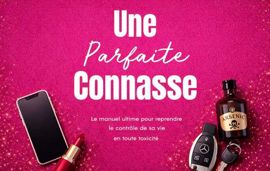 Manuel gratuit de la parfaite connasse : 20 règles de survie inédites