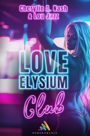 "Love Elysium Club", romance spicy lesbienne avec un personnage non out