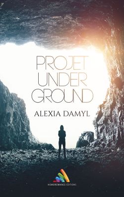 "Projet Underground", le roman lesbien d'aventure d'Alexia Damyl
