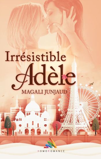 rrésistible Adèle", la nouvelle romance FxF de Magali Junjaud