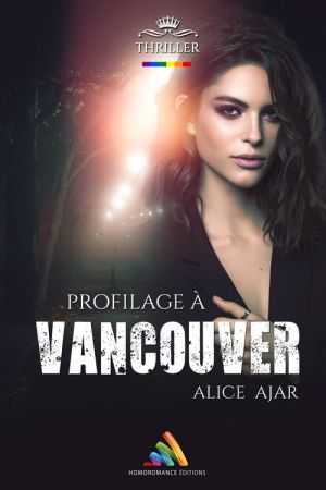 "Profilage à Vancouver", un thriller lesbien signé Alice Ajar