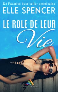 Le rôle de leur vie – romance lesbienne fake couple de Elle Spencer