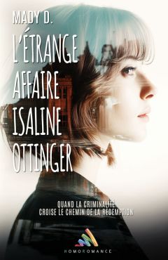 "L’étrange affaire Isaline Ottinger" un nouveau thriller saphique de Mady D.