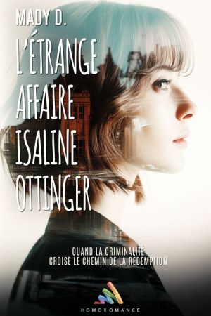 "L’étrange affaire Isaline Ottinger" un nouveau thriller saphique de Mady D.