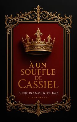 "À un souffle de Cassiel" une romance slow burn wlw de Cherylin A.Nash et Lou Jazz