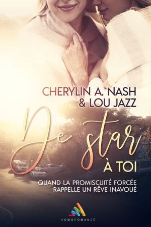 "De Star à toi", la nouvelle romance FxF de Cherylin A. Nash et Lou Jazz
