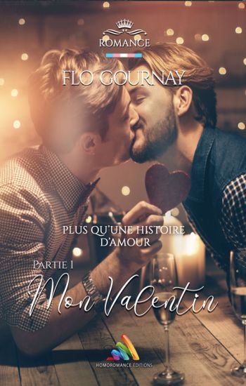 Mon Valentin - Partie 1 "Plus qu'une histoire d'amour"