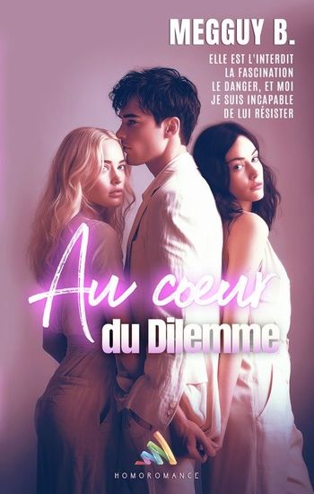 "Au cœur du dilemme" une romance lesbienne enemies to lovers de Megguy B.