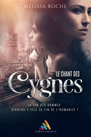 Le chant des Cygnes - Nouveau post-apo lesbien de Mélissa Roche