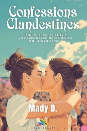 Confessions clandestines - Le nouveau roman lesbien militant et féministe de Mady D.