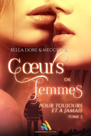 "Cœurs de femmes : Pour toujours et à jamais : Tome 2"
