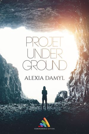 "Projet Underground", le roman lesbien d'aventure d'Alexia Damyl