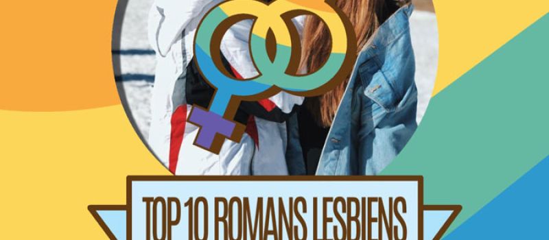 top10-romans-lesbiens-2019-3ee7c1f4 Actualité, éditions lesbiennes et gays