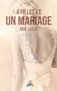 4filles-et-un-mariage-424a8360 Romans, livres et ebooks lesbiens et gays | Homoromance Éditions