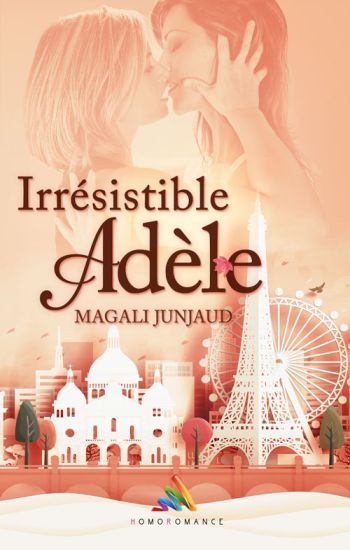 rrésistible Adèle", la nouvelle romance FxF de Magali Junjaud