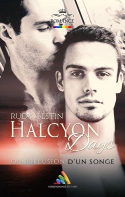 Halcyon Days, ou l’Illusion d’un Songe - Romance gay contemporaine