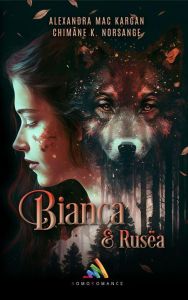 Bianca et  Rusëa
