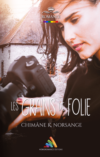 Les Grains de Folie, romance lesbienne de Chimâne K. Norsange