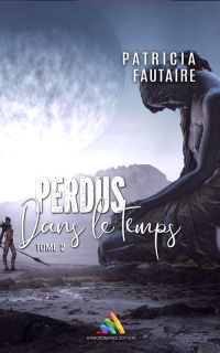 Perdus dans le temps - tome 2