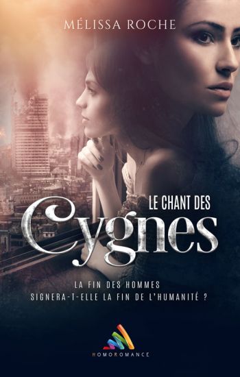 Le chant des Cygnes - Nouveau post-apo lesbien de Mélissa Roche