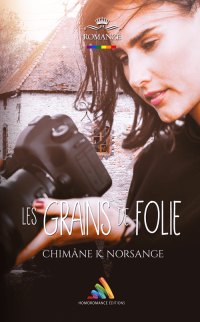 Les Grains de Folie, romance lesbienne de Chimâne K. Norsange