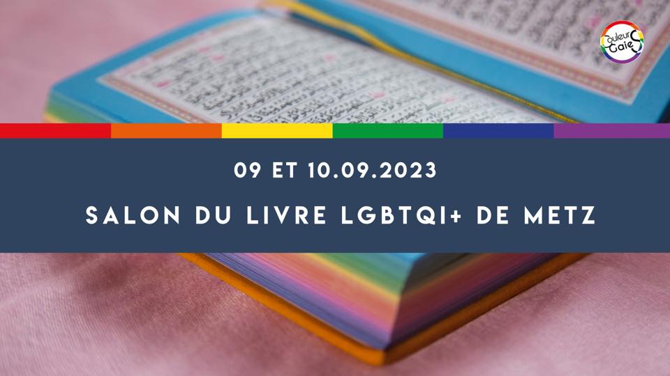 RDV à la 3e édition du Salon du livre LGBTQI+ de Metz organisé par Couleurs Gaies en septembre 2023