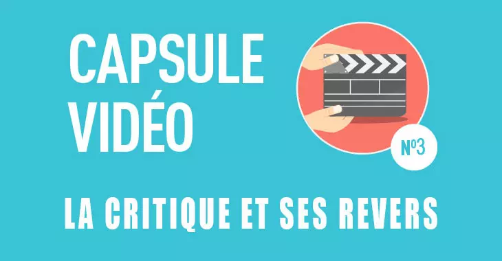 Capsule3critique Episode 3 : La critique et ses revers