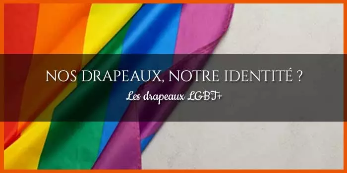 Les drapeaux LGBT+, lesbiens, gays et les autres... 