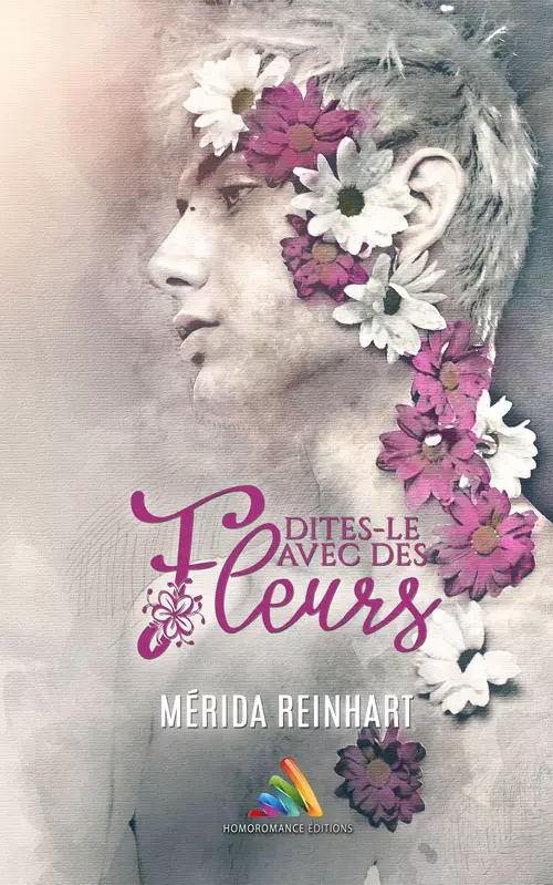 Dites-le avec des fleurs, nouvelle gay par Mérida Reinhart