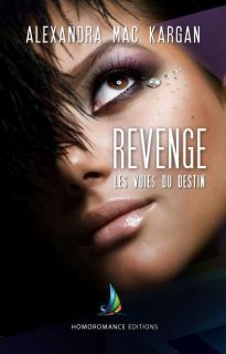 Revenge - Tome 1 : Les voies du destin