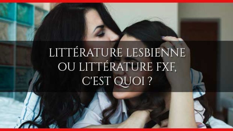 Littérature lesbienne ou littérature FxF, c